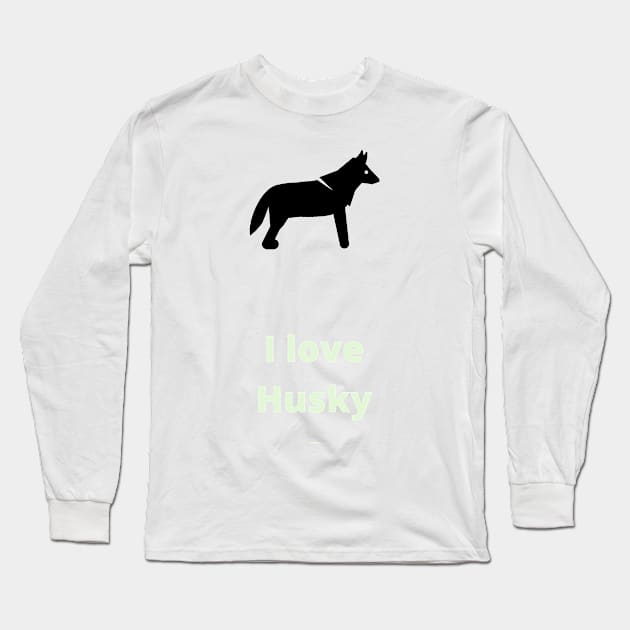 I love Huskys - Husky Long Sleeve T-Shirt by PsyCave